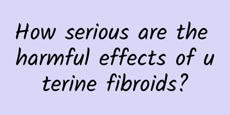 How serious are the harmful effects of uterine fibroids?