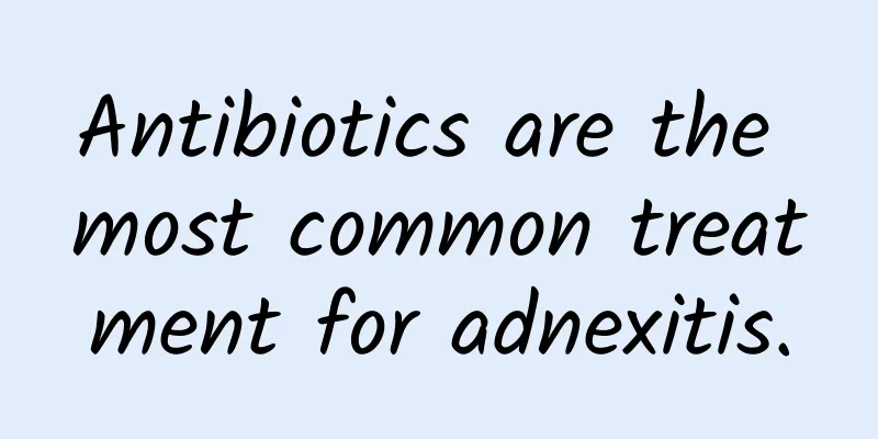 Antibiotics are the most common treatment for adnexitis.