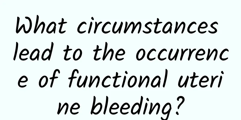 What circumstances lead to the occurrence of functional uterine bleeding?