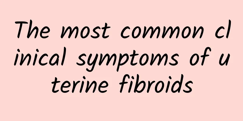 The most common clinical symptoms of uterine fibroids