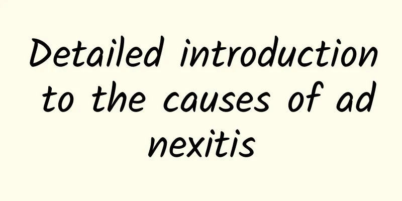 Detailed introduction to the causes of adnexitis