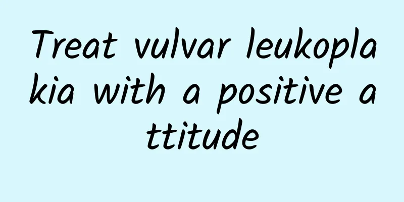 Treat vulvar leukoplakia with a positive attitude