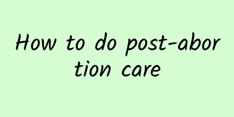 How to do post-abortion care