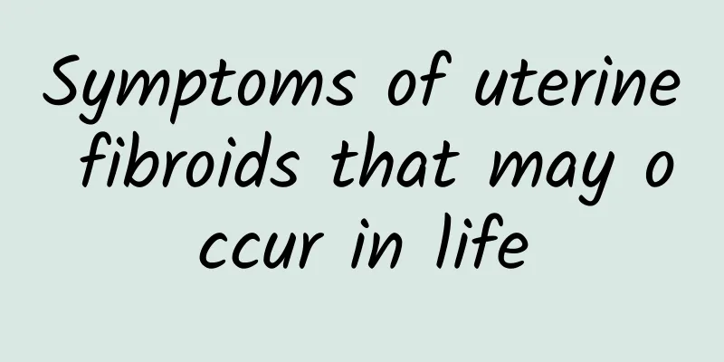 Symptoms of uterine fibroids that may occur in life