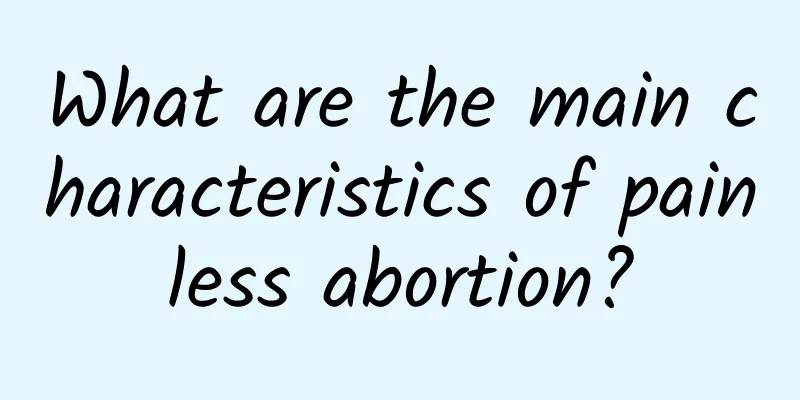 What are the main characteristics of painless abortion?