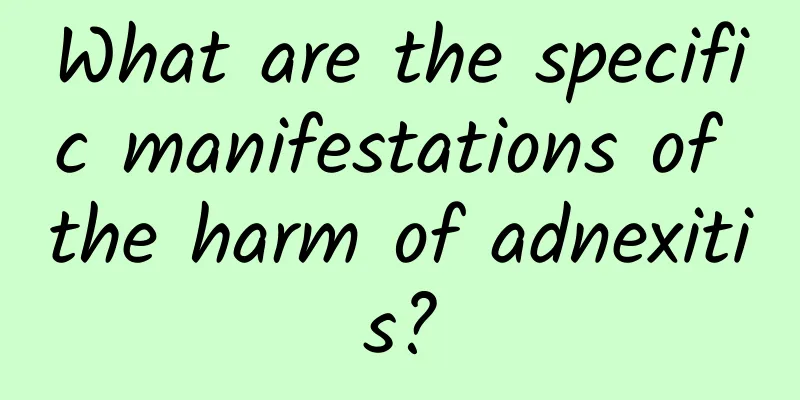 What are the specific manifestations of the harm of adnexitis?