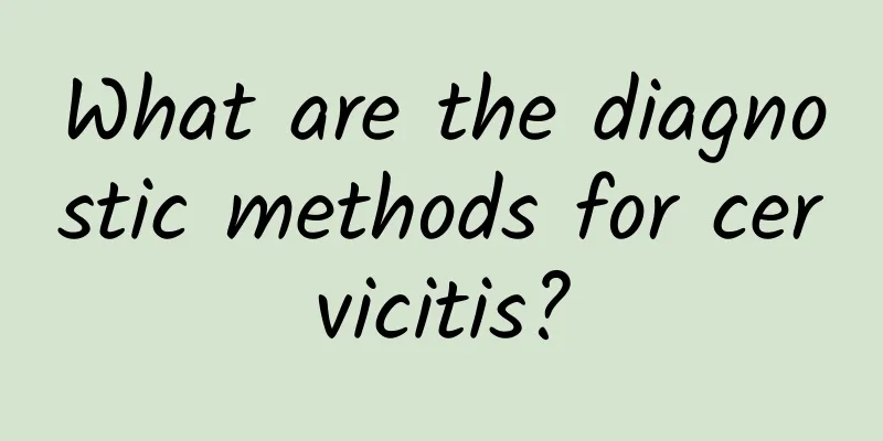 What are the diagnostic methods for cervicitis?