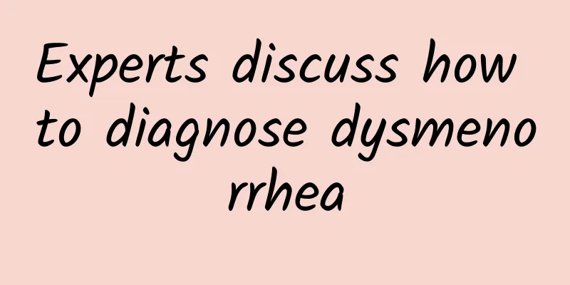 Experts discuss how to diagnose dysmenorrhea
