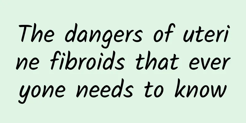 The dangers of uterine fibroids that everyone needs to know