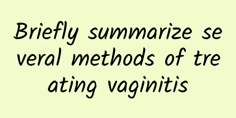 Briefly summarize several methods of treating vaginitis