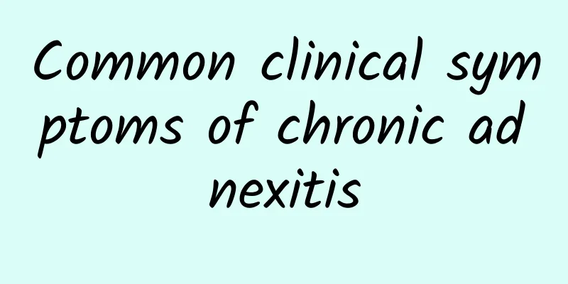 Common clinical symptoms of chronic adnexitis