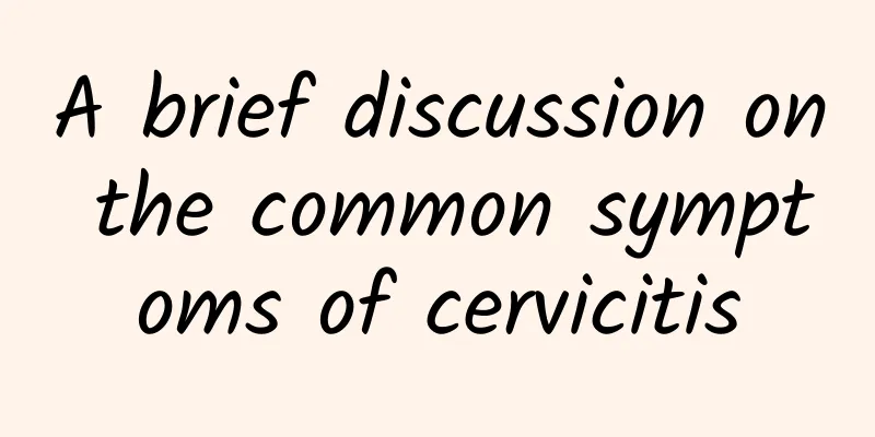 A brief discussion on the common symptoms of cervicitis