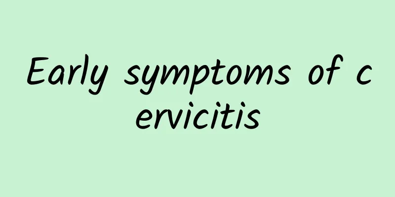 Early symptoms of cervicitis