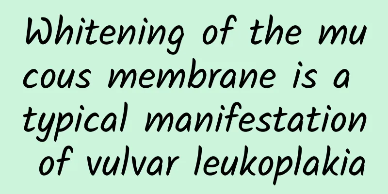 Whitening of the mucous membrane is a typical manifestation of vulvar leukoplakia