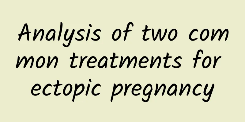 Analysis of two common treatments for ectopic pregnancy