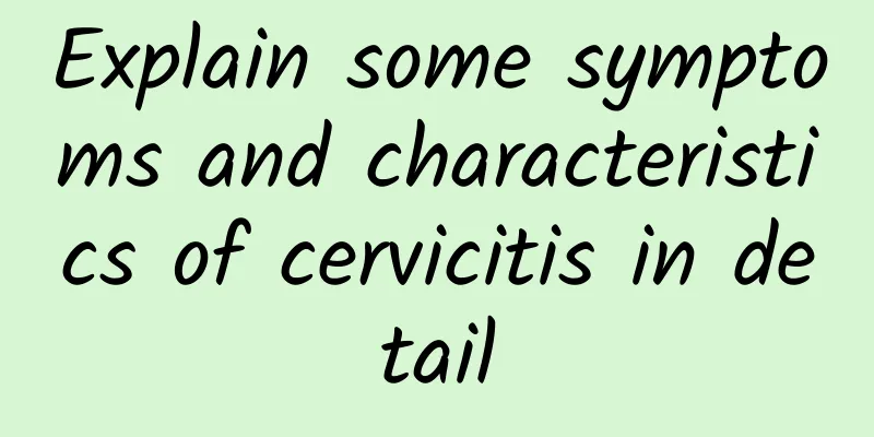 Explain some symptoms and characteristics of cervicitis in detail