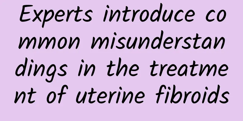 Experts introduce common misunderstandings in the treatment of uterine fibroids