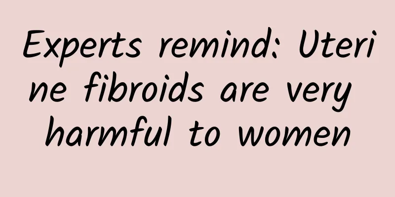 Experts remind: Uterine fibroids are very harmful to women