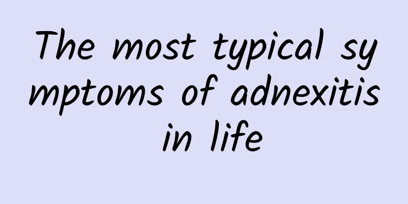 The most typical symptoms of adnexitis in life