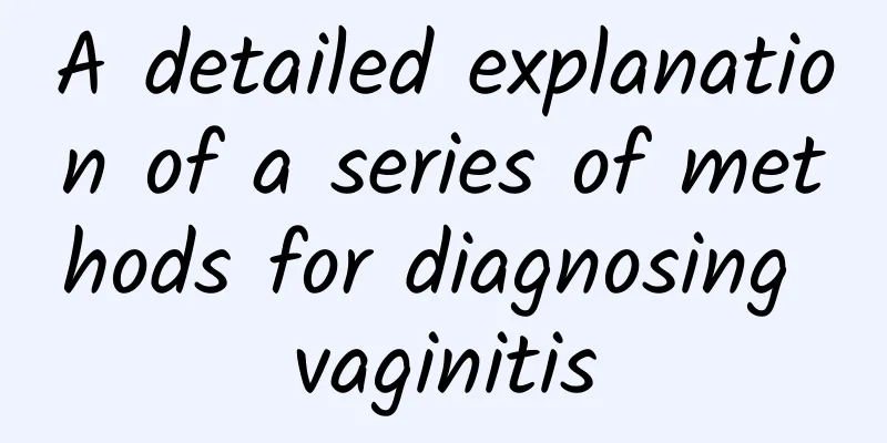 A detailed explanation of a series of methods for diagnosing vaginitis