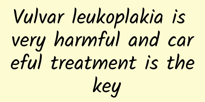 Vulvar leukoplakia is very harmful and careful treatment is the key