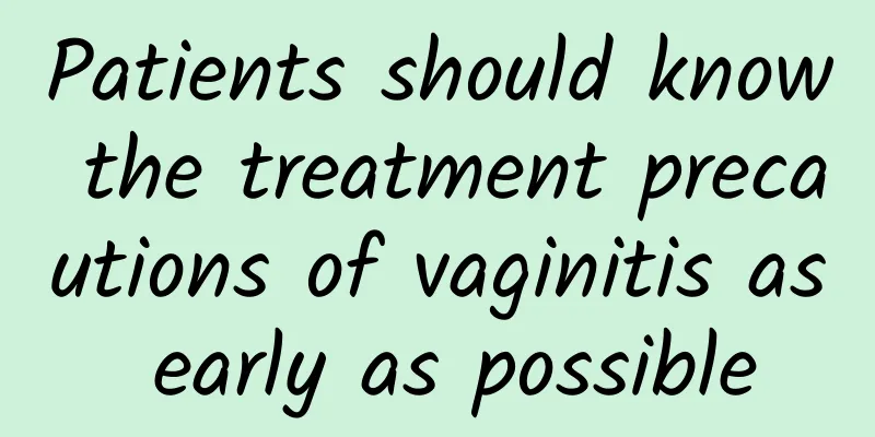 Patients should know the treatment precautions of vaginitis as early as possible