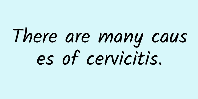 There are many causes of cervicitis.