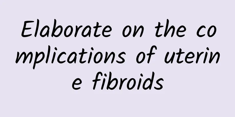 Elaborate on the complications of uterine fibroids