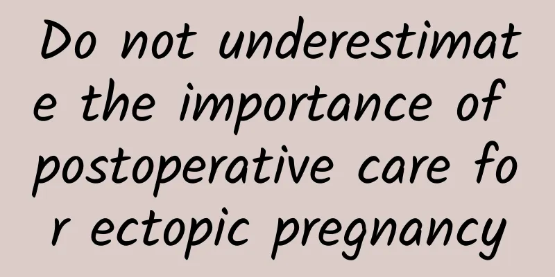 Do not underestimate the importance of postoperative care for ectopic pregnancy