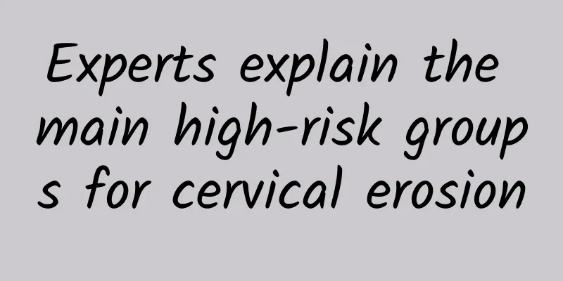 Experts explain the main high-risk groups for cervical erosion