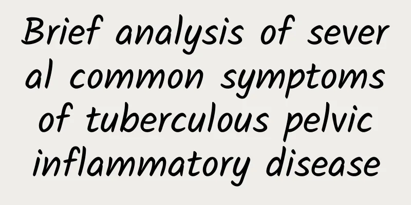 Brief analysis of several common symptoms of tuberculous pelvic inflammatory disease