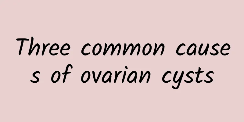 Three common causes of ovarian cysts