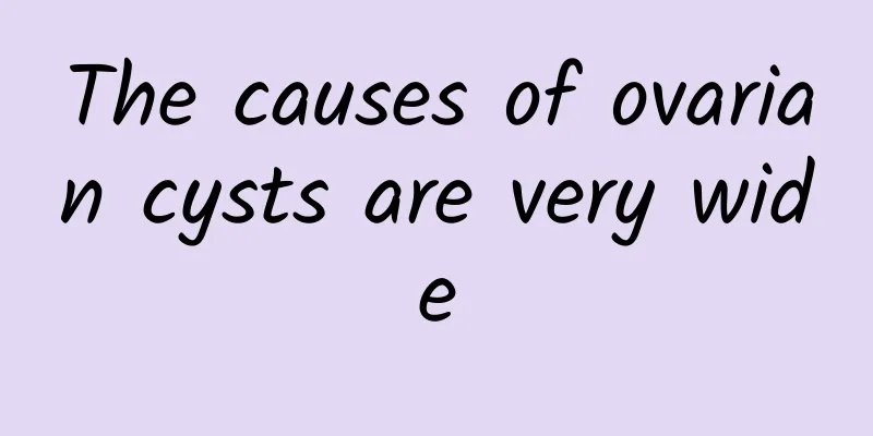 The causes of ovarian cysts are very wide