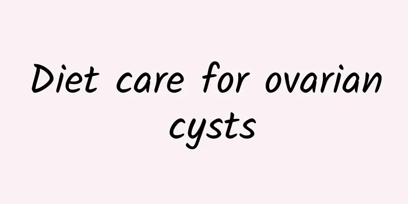 Diet care for ovarian cysts