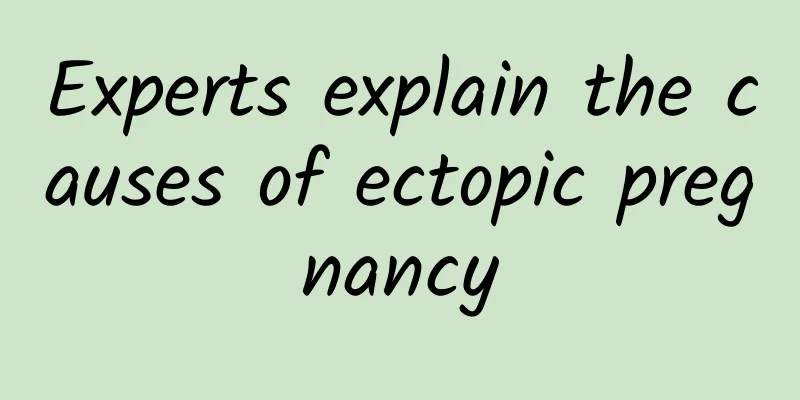 Experts explain the causes of ectopic pregnancy