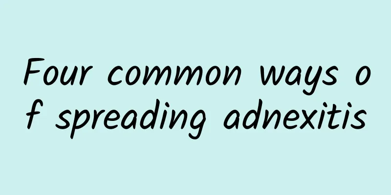 Four common ways of spreading adnexitis