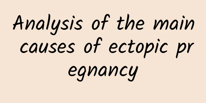 Analysis of the main causes of ectopic pregnancy
