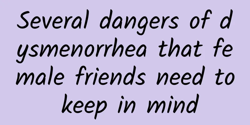 Several dangers of dysmenorrhea that female friends need to keep in mind