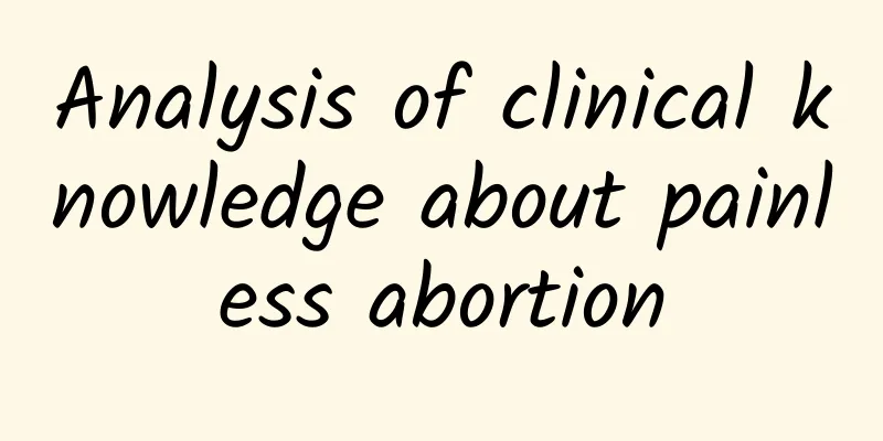 Analysis of clinical knowledge about painless abortion