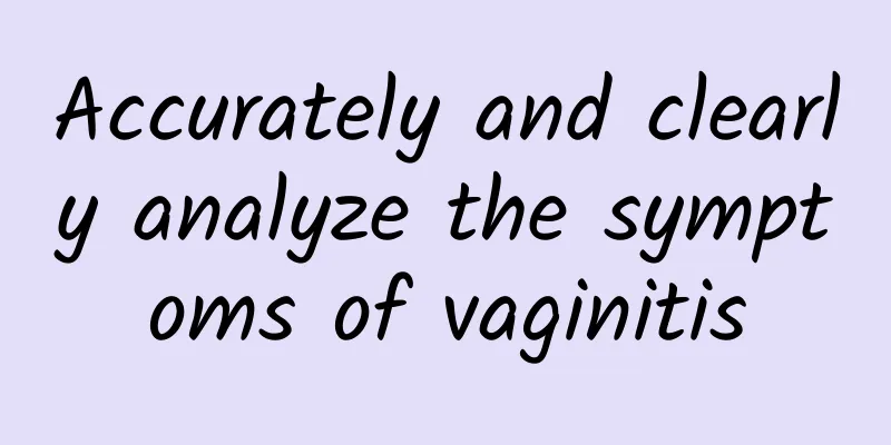 Accurately and clearly analyze the symptoms of vaginitis