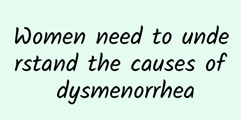 Women need to understand the causes of dysmenorrhea