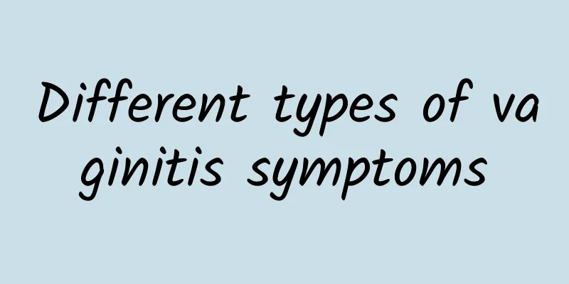 Different types of vaginitis symptoms