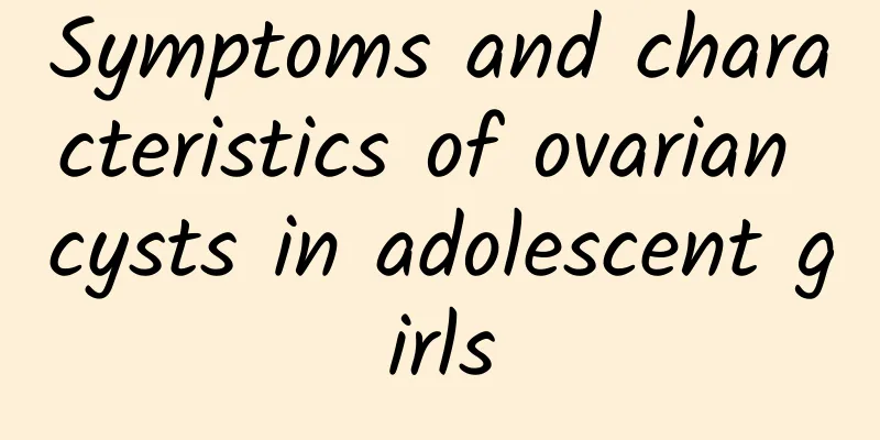 Symptoms and characteristics of ovarian cysts in adolescent girls