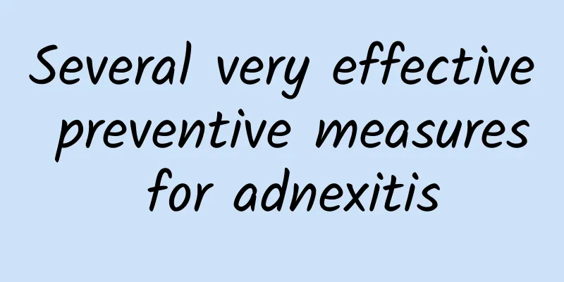 Several very effective preventive measures for adnexitis
