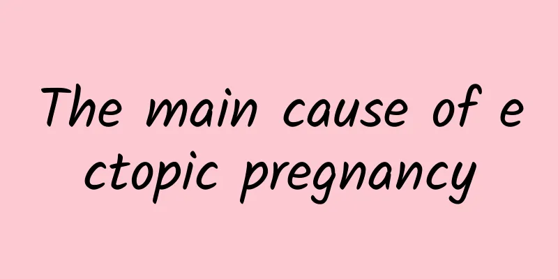 The main cause of ectopic pregnancy