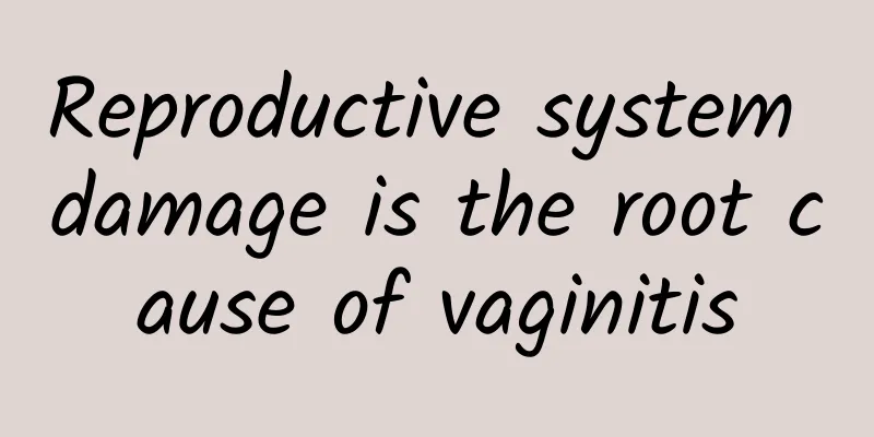 Reproductive system damage is the root cause of vaginitis
