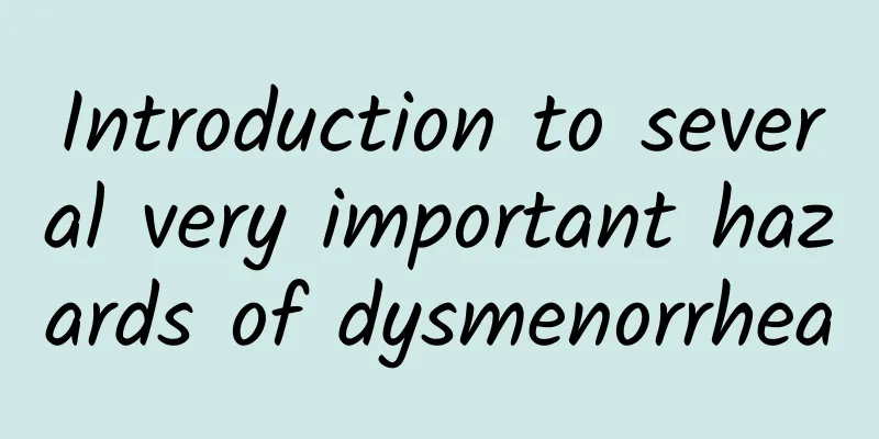 Introduction to several very important hazards of dysmenorrhea