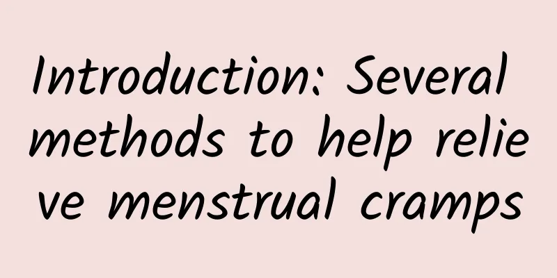 Introduction: Several methods to help relieve menstrual cramps