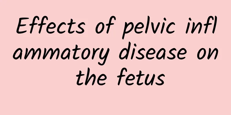 Effects of pelvic inflammatory disease on the fetus