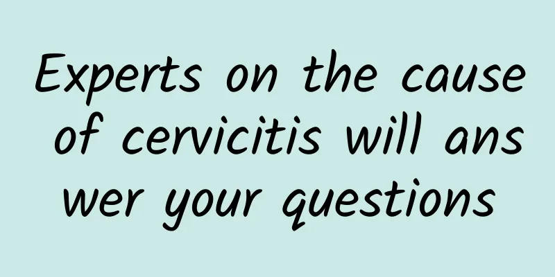 Experts on the cause of cervicitis will answer your questions